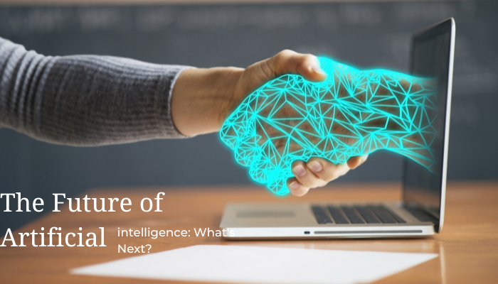 The Future of Artificial Intelligence: What's Next